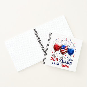 250 Years Patriotic Wine Glass Celebration Notebook