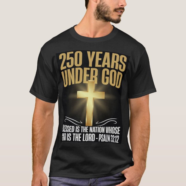 250 Years Under God T-Shirt (Front)
