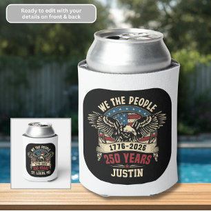 250 Years We the People Eagle Independence Day Can Cooler