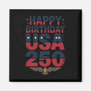 250th 4th Of July - Happy Birthday Usa Magnet