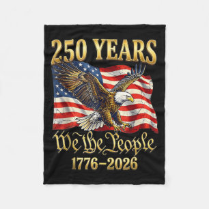 250th America 250 Years The People Birthday July Fleece Blanket