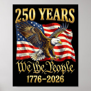 250th America 250 Years The People Birthday July Poster