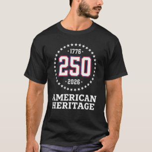 250th Anniversary USA 1776 2026 American Heritage T-Shirt