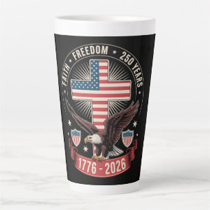 250th Anniversary USA Faith Freedom 4th of July Latte Mug