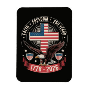 250th Anniversary USA Faith Freedom 4th of July Magnet