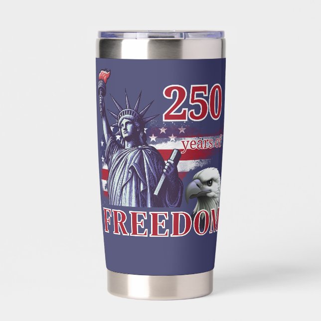 250th Anniversary USA Flag Liberty Eagle Freedom Insulated Tumbler (Front)