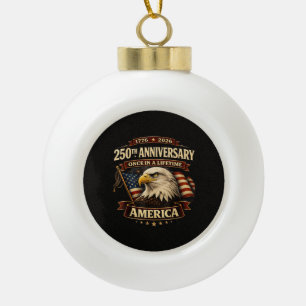 250th Anniversary USA Shirt 250th America Ceramic Ball Christmas Ornament