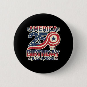 250th Birthday July 4th 1776-2026 USA Anniversary 6 Cm Round Badge