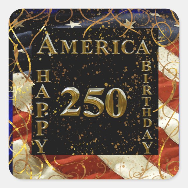 250th Happy Birthday America! Square Sticker (Front)