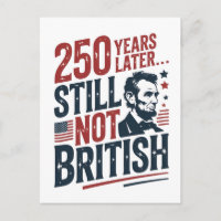 250th Years Later Still Not British 4th of July 