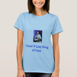 25 agosto, Faisal II Last King of Iraq T-Shirt