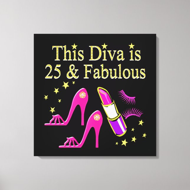 25 AND FABULOUS DAZZLING DIVA DESIGN CANVAS PRINT (Front)