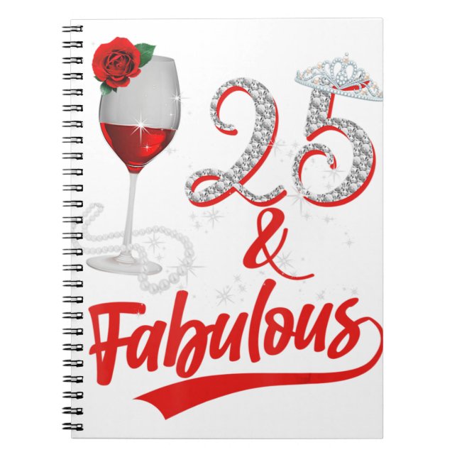 25 And Fabulous Queen Happy Birthday 25th Rose Red Notebook (Front)
