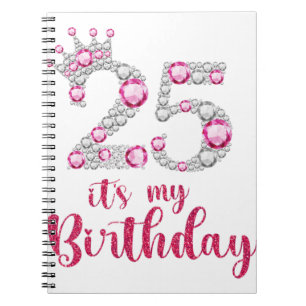 25 It's My Birthday 25th Birthday 25 Years Old Bda Notebook