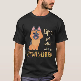 25 Life's Just Better With A German Shepherd T-Shirt