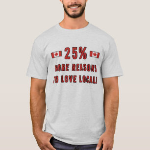 25% More Reasons To Love Local! - Support Canada T-Shirt