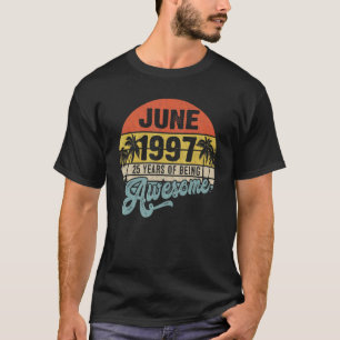 25 Year Old Awesome Since June 1997  25th Birthday T-Shirt