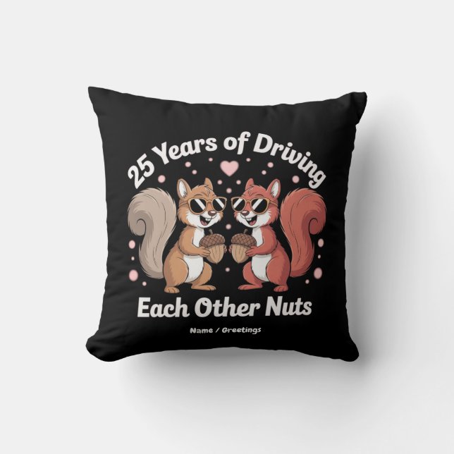 25 Years Of Driving Each Other Nuts Funny Couple  Cushion (Front)