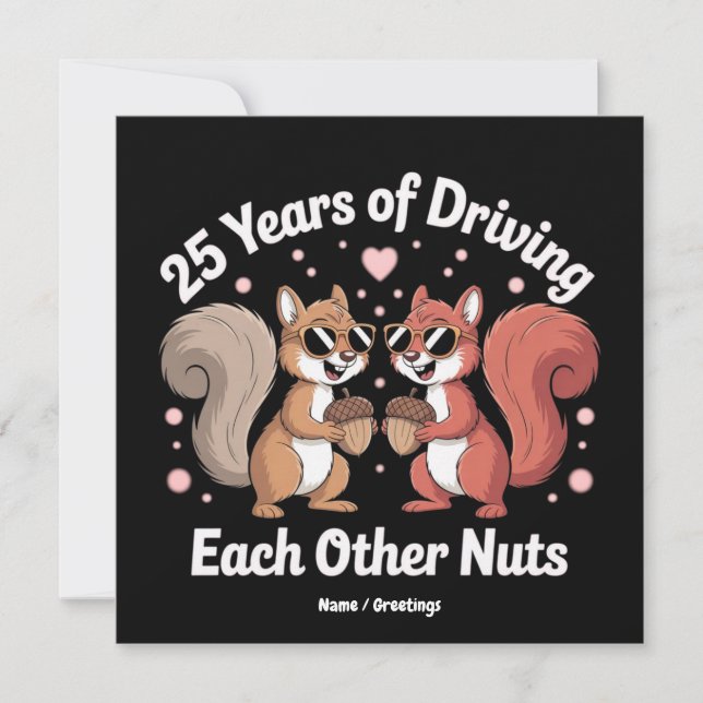 25 Years Of Driving Each Other Nuts Funny Couple  Invitation (Front)