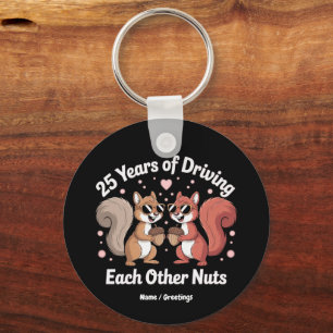 25 Years Of Driving Each Other Nuts Funny Couple  Key Ring