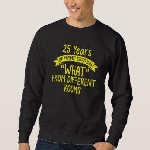 25th 25 Year Wedding Anniversary Shout Husband Wif Sweatshirt