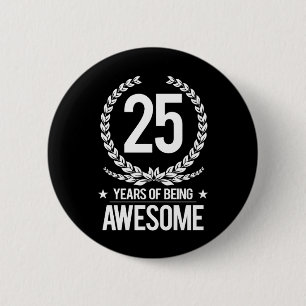 25th Birthday (25 Years Of Being Awesome) 6 Cm Round Badge