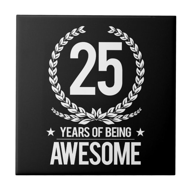 25th Birthday (25 Years Of Being Awesome) Tile (Front)