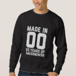 25th Birthday for Men Women Son Daughter Age 25 Ye Sweatshirt<br><div class="desc">25th Birthday for Men Women Son Daughter Age 25 Year Old</div>