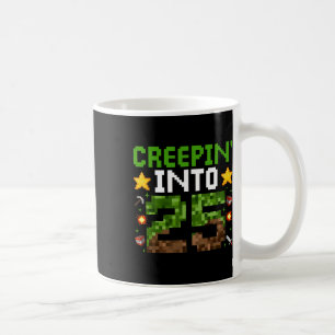 25th Birthday Gamer Pixel Creepin’ Into 25 Video G Coffee Mug