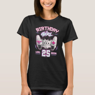 25th Birthday Girl Gamer Level 25 Begins Video Gam T-Shirt