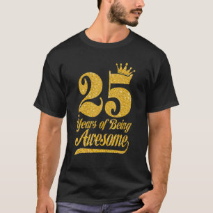 25th Birthday Queen  25 Year Of Being Awesome Crow T-Shirt