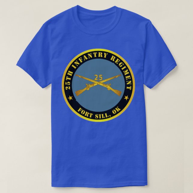25th Infantry Regiment Fort Sill OK w Inf Branch T-Shirt (Design Front)
