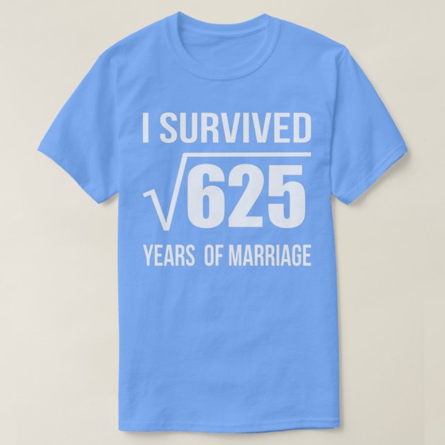 25th Marriage Anniversary Wedding Gift 25 years We T-Shirt (Design Front)