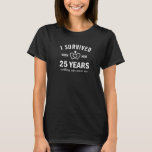 25Th Wedding Anniversary For Her Survived 25 Years T-Shirt<br><div class="desc">25th Wedding Anniversary Funny Wife Survived 25 Years With Him Cloths. Wedding Anniversary Couple Funny Dress - TooMerch</div>