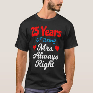 25th Wedding Anniversary for Women Her Mrs Always T-Shirt