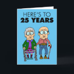 25th Wedding Anniversary Growing Old Card<br><div class="desc">Here's To 25 Years Of Growing Old Together cute 25th Wedding Anniversary card. Great for a 25th Wedding Anniversary.</div>