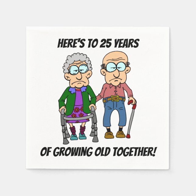 25th Wedding Anniversary Growing Old Napkin (Front)