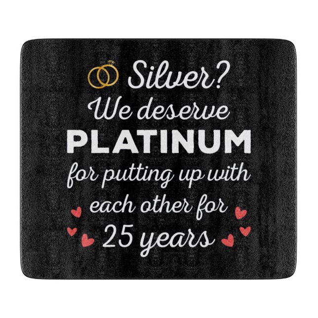 25th Wedding Anniversary I - Silver Funny Couple Cutting Board (Front)