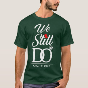 25th Wedding Anniversary We Still Do 25 years Sinc T-Shirt