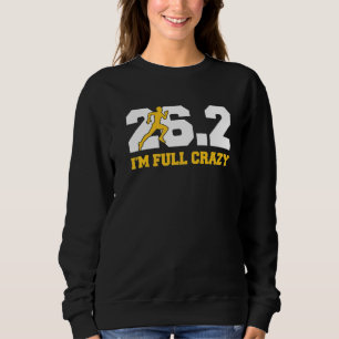 26 2  I'm Full Crazy Quote For A Marathon Runner Sweatshirt