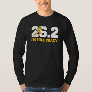 26 2  I'm Full Crazy Quote For A Marathon Runner T-Shirt