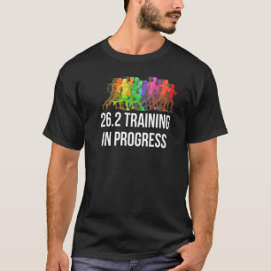 26 2 Training In Progress Marathon Training Men W T-Shirt