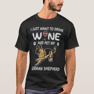 26 I just Want to Drink Wine And Pet My German She T-Shirt