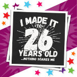 26 Year Old Sarcastic Meme Funny 26th Birthday Napkin<br><div class="desc">This funny 26th birthday design makes a great sarcastic humour joke or novelty gag gift for a 26 year old birthday theme or surprise 26th birthday party! Features 'I Made it to 26 Years Old... Nothing Scares Me' funny 26th birthday meme that will get lots of laughs from family, friends,...</div>