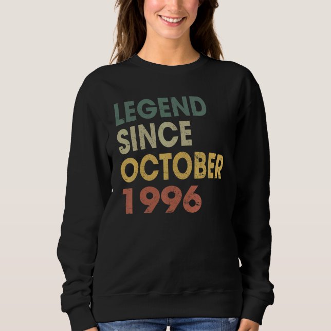 26 Years Old  Legend Since October 1996 26th Birth Sweatshirt (Front)