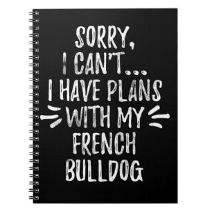26Dog Gift Sorry, I Cant I Have Plans With My Dog Notebook