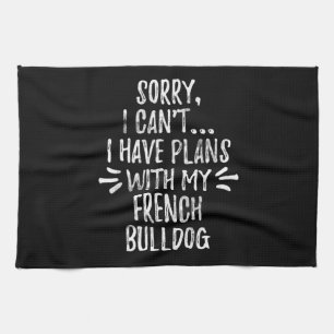 26Dog Gift Sorry, I Cant I Have Plans With My Dog Tea Towel