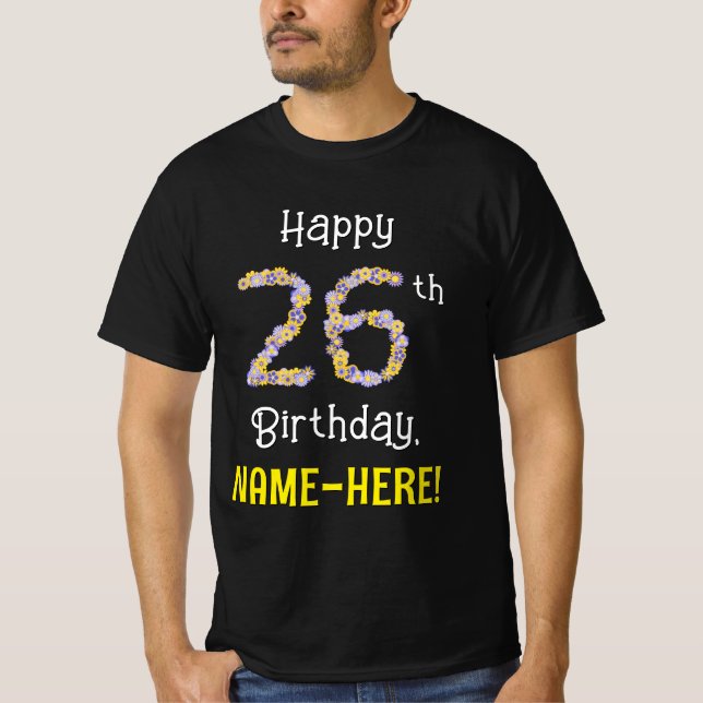 26th Birthday: Floral Flowers Number “26” + Name T-Shirt (Front)