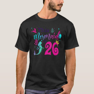 26th Birthday Mermaid Is A  For Girls 26 Years Old T-Shirt
