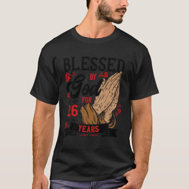 26Th Birthday Religious Theme Blessed By God For 2 T-Shirt (Front)